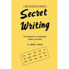 Secret Writing: An Introduction to Cryptograms, Ciphers and Codes - Paperback