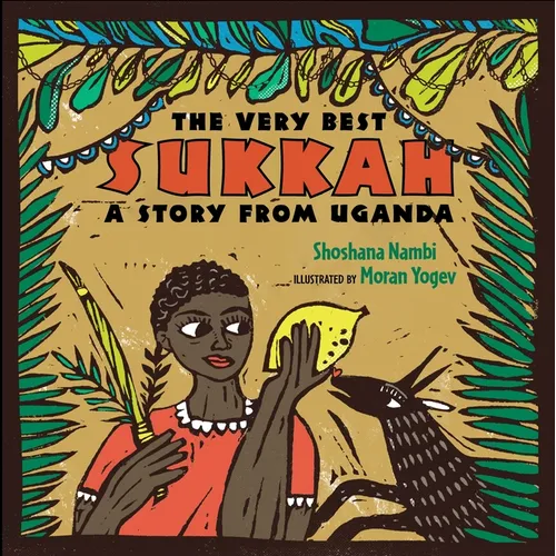 The Very Best Sukkah: A Story from Uganda - Hardcover