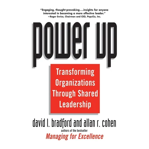 Power Up: Transforming Organizations Through Shared Leadership - Hardcover