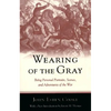 Wearing of the Gray: Being Personal Portraits, Scenes, and Adventures of the War - Paperback