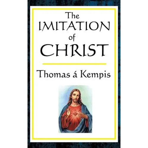 The Imitation of Christ: A Classic Guide to the Inner Life of Christian Devotion - Hardcover