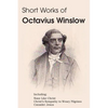 Short Works of Octavius Winslow - None Like Christ, Christ's Sympathy to Weary Pilgrims, Consider Jesus - Paperback