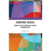Curating Access: Disability Art Activism and Creative Accommodation - Paperback