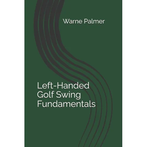 Left-Handed Golf Swing Fundamentals - Paperback