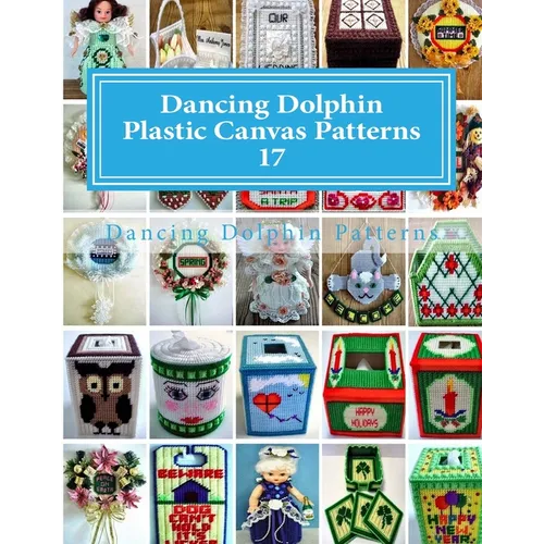 Dancing Dolphin Plastic Canvas Patterns 17: DancingDolphinPatterns.com - Paperback