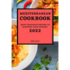 Mediterranean Cookbook 2022: Many Delicious Recipes to Surprise Your Friends - Paperback