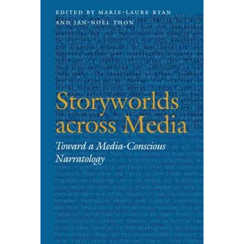 Storyworlds Across Media: Toward a Media-Conscious Narratology - Paperback