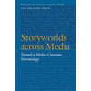 Storyworlds Across Media: Toward a Media-Conscious Narratology - Paperback