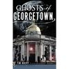 Ghosts of Georgetown - Hardcover