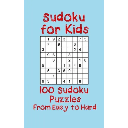 Sudoku for Kids: 100 Sudoku Puzzles from Easy to Hard - Paperback