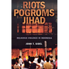 Riots, Pogroms, Jihad: Religious Violence in Indonesia - Paperback