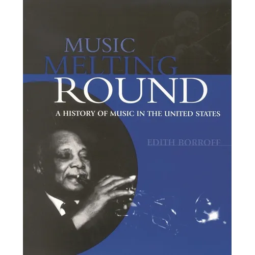 Music Melting Round: A History of Music in the United States - Paperback