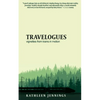 Travelogues: Vignettes from Trains In Motion - Paperback