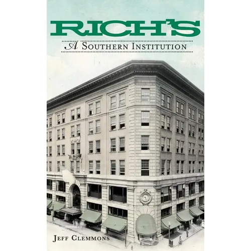 Rich's: A Southern Institution - Hardcover