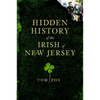 Hidden History of the Irish of New Jersey - Paperback