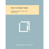 How To Draw Trees: Drawing Shrubs, Trees, And Landscapes - Paperback