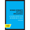 Weimar Germany's Left-Wing Intellectuals: A Political History of the Weltbühne and Its Circle - Paperback