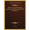 30th, 31st And 32nd Degrees Sovereign Or Sublime Prince Of The Royal Secret - Hardcover