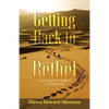 Getting Back to Bethel: A Journey from Religion to Relationship - Paperback