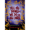 All the Things We Do in the Dark - Hardcover