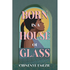 Born in a House of Glass - Paperback