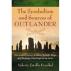The Symbolism and Sources of Outlander: The Scottish Fairies, Folklore, Ballads, Magic and Meanings That Inspired the Series - Paperback