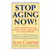 Stop Aging Now!: Ultimate Plan for Staying Young and Reversing the Aging Process, the - Paperback