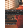 Surviving Pretrial: The Ultimate Survival Guide to Being Busted & Prosecuted by the Feds - Paperback