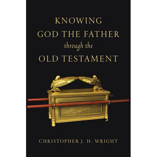 Knowing God the Father Through the Old Testament - Paperback