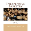 Inexpensive Basketry: 1912 - Paperback