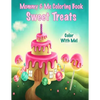 Color With Me! Mommy & Me Coloring Book: Sweet Treats - Paperback