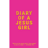Diary Of A Jesus Girl: Journal - Hardcover