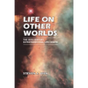 Life on Other Worlds: The 20th-Century Extraterrestrial Life Debate - Paperback