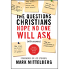 The Questions Christians Hope No One Will Ask: (With Answers) - Paperback
