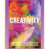 Creativity: Discover How To Unlock Your Creative Genius And Release The Power Within - Paperback