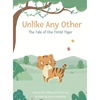 Unlike Any Other: The Tale of the Timid Tiger - Hardcover
