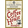 The Coffee House Murders: The Samuel Pepys Mysteries Book 3 - Paperback