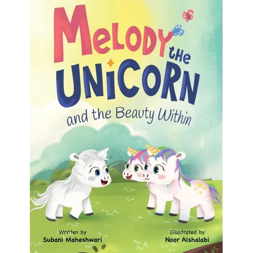 Melody the Unicorn and the Beauty Within - Hardcover