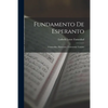 Fundamento De Esperanto: Gramatiko, Ekzercaro, Universala Vortaro - Paperback