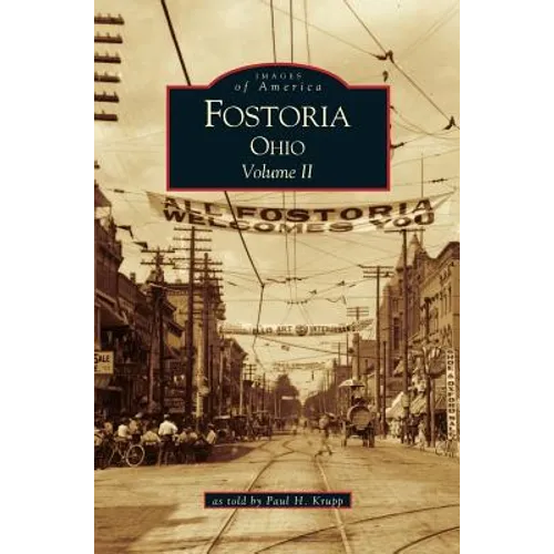 Fostoria, Ohio: Volume II - Hardcover