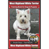 West Highland Terrier Training Book for Dogs and Puppies by Bone Up Dog Training: Are You Ready to Bone Up? Simple Steps * Fast Results West Highland - Paperback