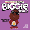 Legends of Hip-Hop: Biggie Smalls: An Opposites Biography - Board Book