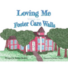 Loving Me Within the Foster Care Walls - Hardcover