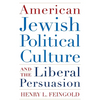 American Jewish Political Culture and the Liberal Persuasion - Hardcover