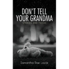 Don't Tell Your Grandma: Stories and Poems - Paperback