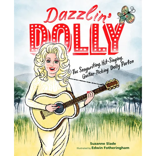 Dazzlin' Dolly: The Songwriting, Hit-Singing, Guitar-Picking Dolly Parton - Hardcover