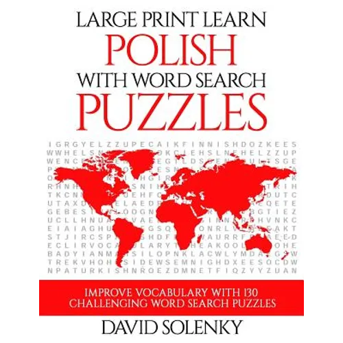 Large Print Learn Polish with Word Search Puzzles: Learn Polish Language Vocabulary with Challenging Easy to Read Word Find Puzzles - Paperback