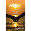 Soar: The Ultimate Soul Mate Journey - Hardcover