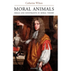 Moral Animals: Ideals and Constraints in Moral Theory - Hardcover