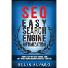 Seo: Easy Search Engine Optimization, Your Step-By-Step Guide To A Sky-High Search Engine Ranking And Never Ending Traffic - Paperback